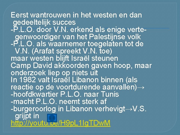 Eerst wantrouwen in het westen en dan gedeeltelijk succes -P. L. O. door V. Eerst wantrouwen in het westen en dan gedeeltelijk succes -P. L. O. door V.