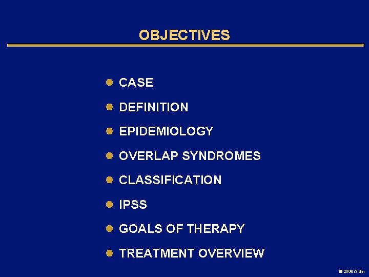 OBJECTIVES l CASE l DEFINITION l EPIDEMIOLOGY l OVERLAP SYNDROMES l CLASSIFICATION l IPSS