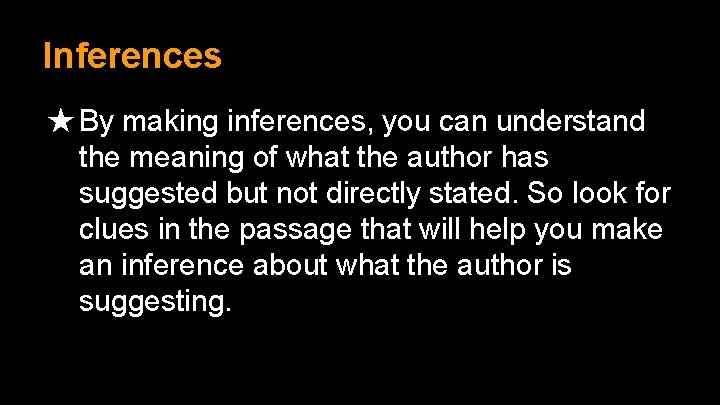 Inferences ★ By making inferences, you can understand the meaning of what the author