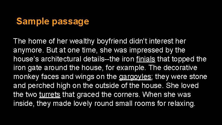 Sample passage The home of her wealthy boyfriend didn’t interest her anymore. But at