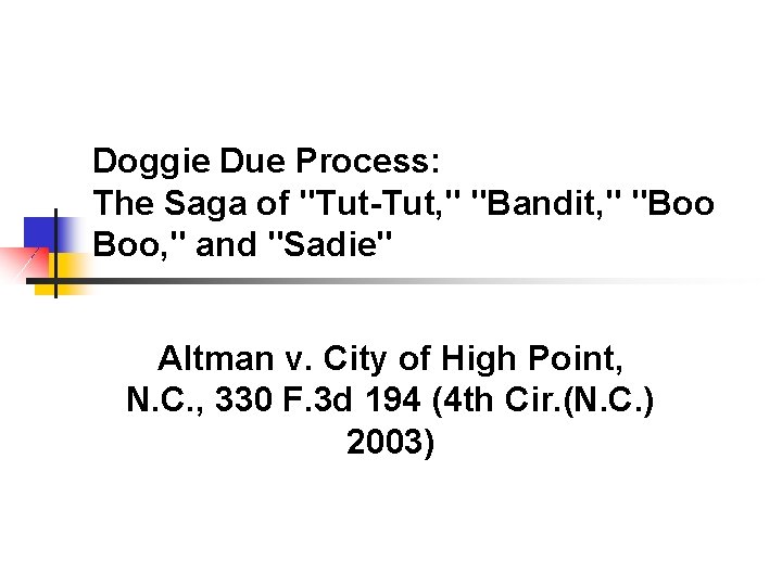 Doggie Due Process: The Saga of "Tut-Tut, " "Bandit, " "Boo Boo, " and