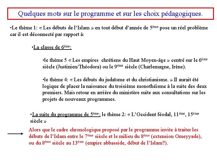 Quelques mots sur le programme et sur les choix pédagogiques. • Le thème 1: