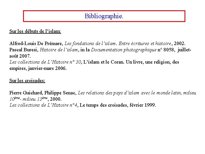 Bibliographie. Sur les débuts de l’islam: Alfred-Louis De Prémare, Les fondations de l’islam. Entre