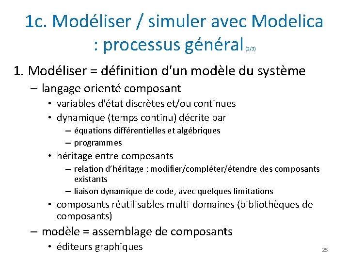 1 c. Modéliser / simuler avec Modelica : processus général (2/3) 1. Modéliser =