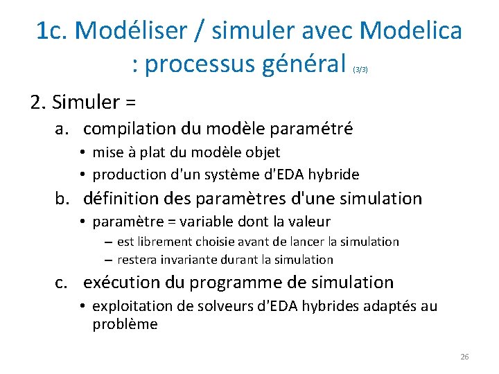 1 c. Modéliser / simuler avec Modelica : processus général (3/3) 2. Simuler =