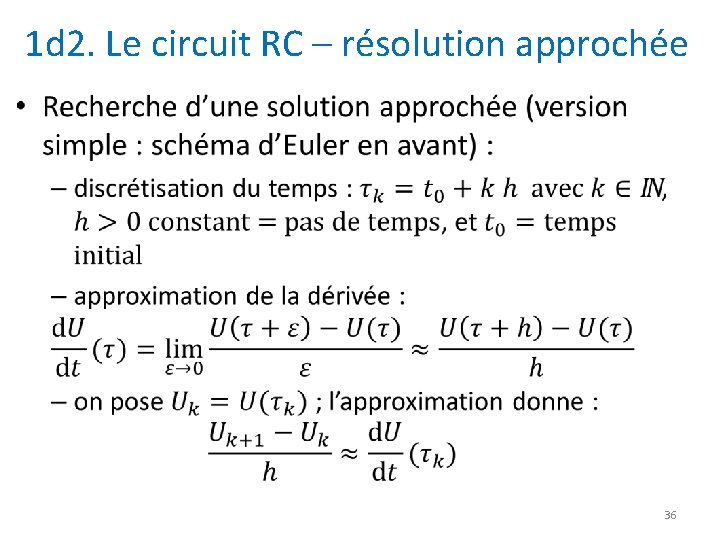 1 d 2. Le circuit RC – résolution approchée • 36 