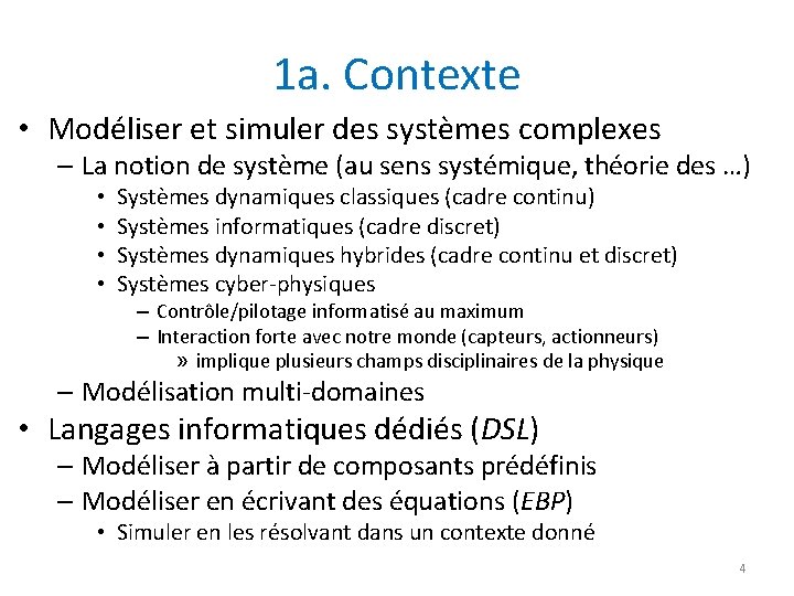 1 a. Contexte • Modéliser et simuler des systèmes complexes – La notion de