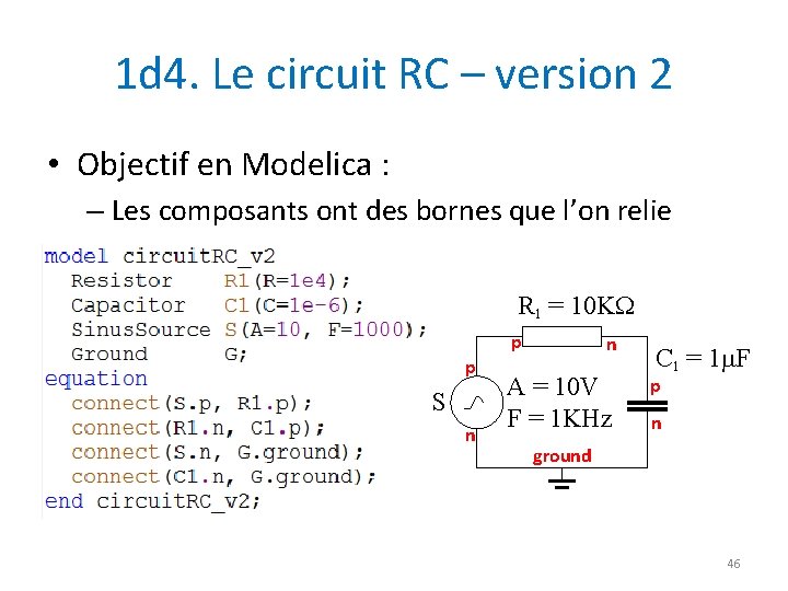 1 d 4. Le circuit RC – version 2 • Objectif en Modelica :