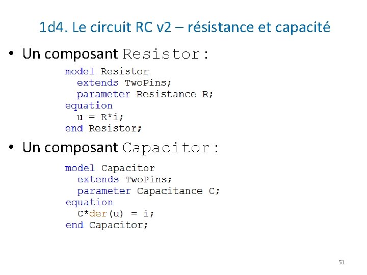 1 d 4. Le circuit RC v 2 – résistance et capacité • Un
