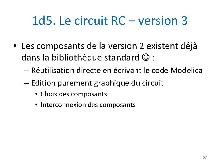 1 d 5. Le circuit RC – version 3 • Les composants de la
