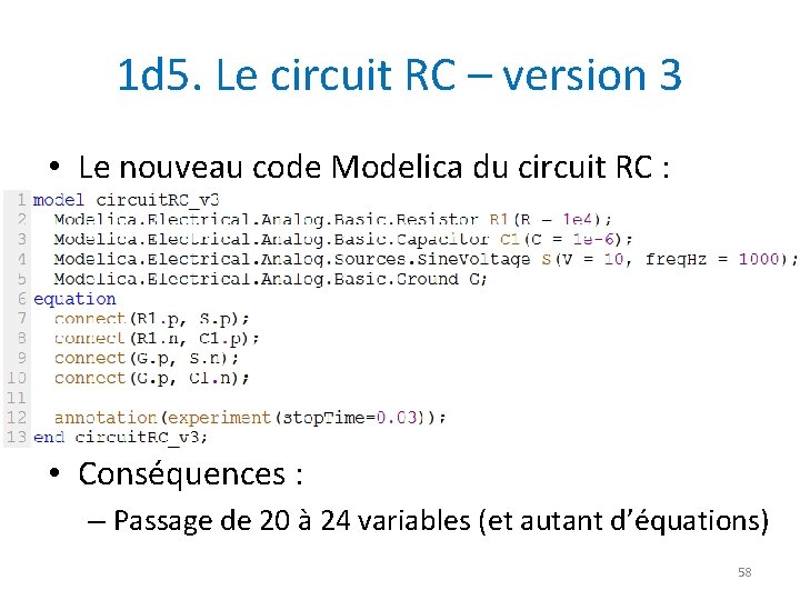 1 d 5. Le circuit RC – version 3 • Le nouveau code Modelica