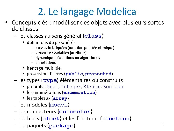 2. Le langage Modelica • Concepts clés : modéliser des objets avec plusieurs sortes