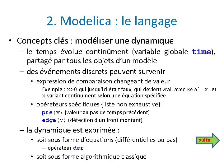 2. Modelica : le langage • Concepts clés : modéliser une dynamique – le