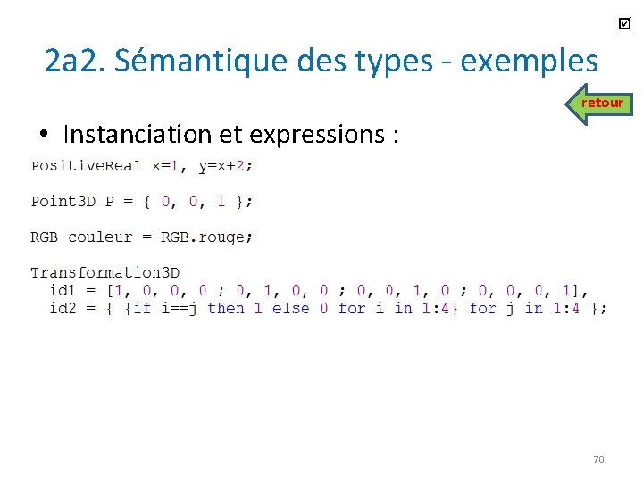 2 a 2. Sémantique des types - exemples retour • Instanciation et expressions