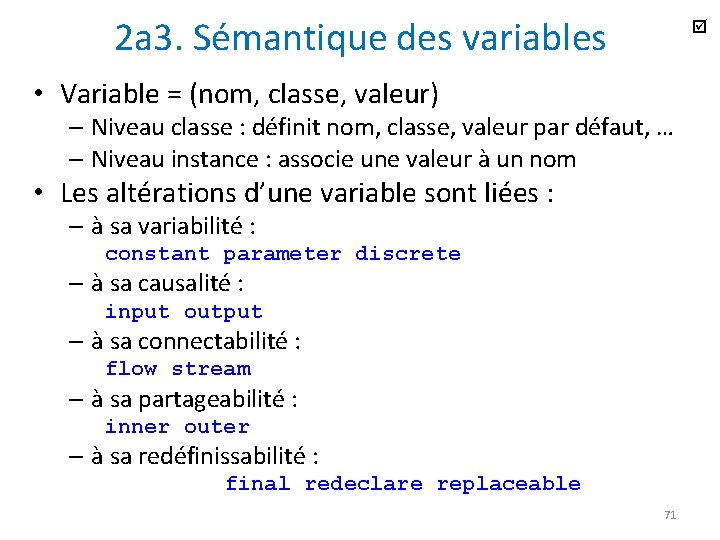 2 a 3. Sémantique des variables • Variable = (nom, classe, valeur) – Niveau