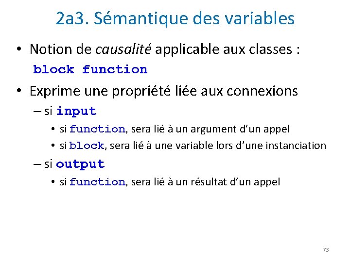 2 a 3. Sémantique des variables • Notion de causalité applicable aux classes :