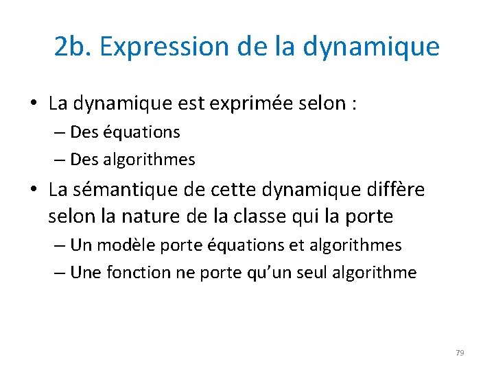2 b. Expression de la dynamique • La dynamique est exprimée selon : –
