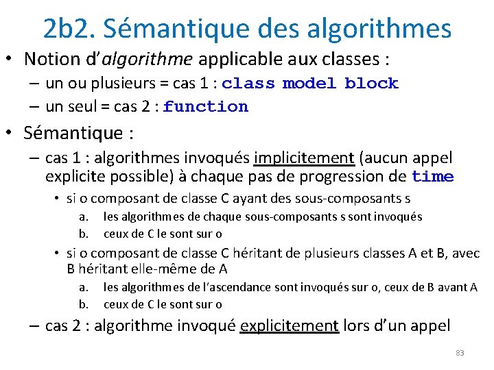 2 b 2. Sémantique des algorithmes • Notion d’algorithme applicable aux classes : –