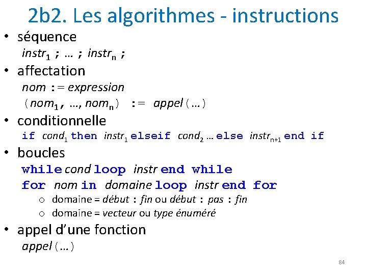 2 b 2. Les algorithmes - instructions • séquence instr 1 ; … ;