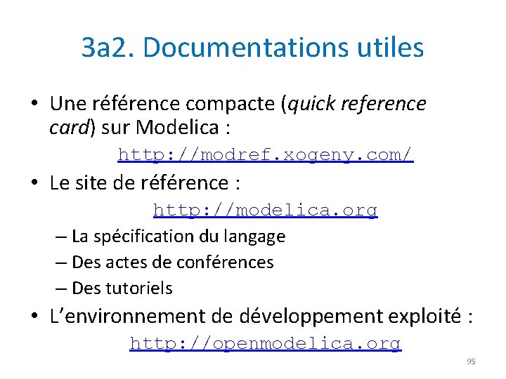 3 a 2. Documentations utiles • Une référence compacte (quick reference card) sur Modelica