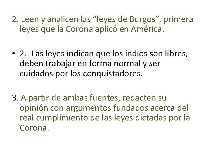 2. Leen y analicen las “leyes de Burgos”, primera leyes que la Corona aplicó