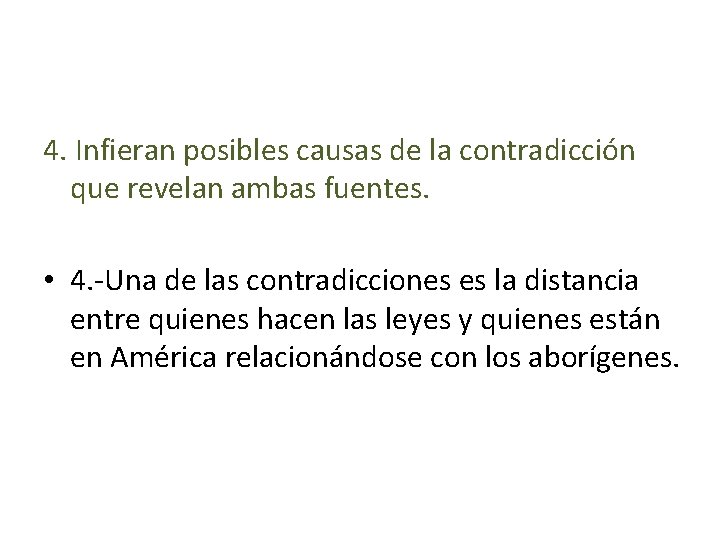 4. Infieran posibles causas de la contradicción que revelan ambas fuentes. • 4. -Una