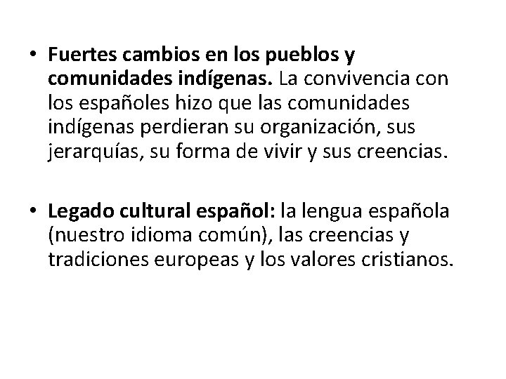  • Fuertes cambios en los pueblos y comunidades indígenas. La convivencia con los