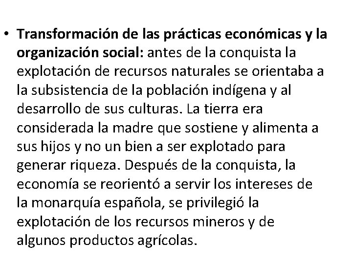  • Transformación de las prácticas económicas y la organización social: antes de la