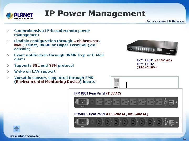 IP Power Management Ø Comprehensive IP-based remote power management Ø Flexible configuration through web