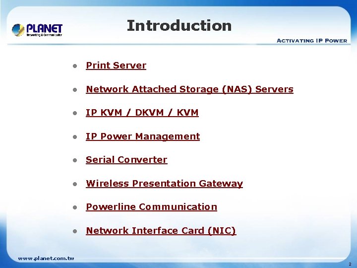 Introduction l Print Server l Network Attached Storage (NAS) Servers l IP KVM /