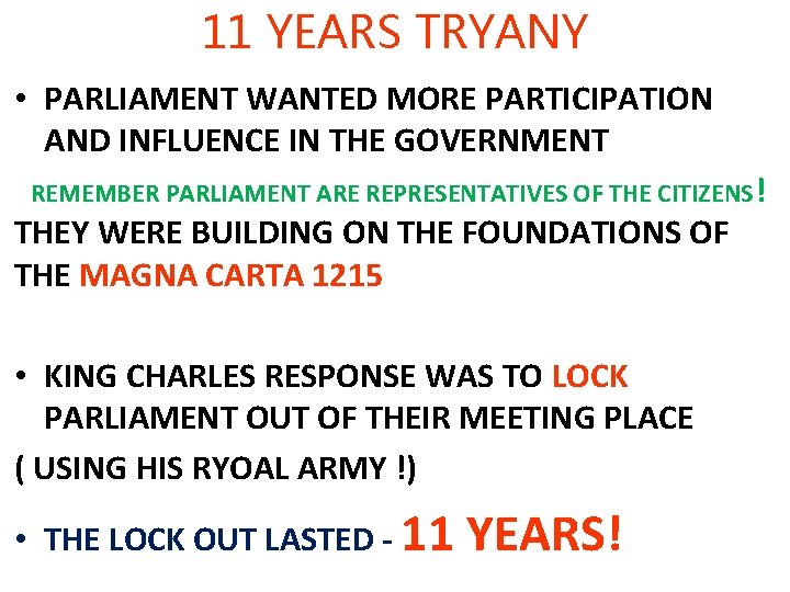 11 YEARS TRYANY • PARLIAMENT WANTED MORE PARTICIPATION AND INFLUENCE IN THE GOVERNMENT REMEMBER