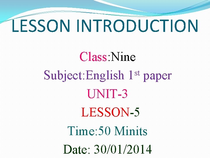 LESSON INTRODUCTION Class: Nine Subject: English 1 st paper UNIT-3 LESSON-5 Time: 50 Minits