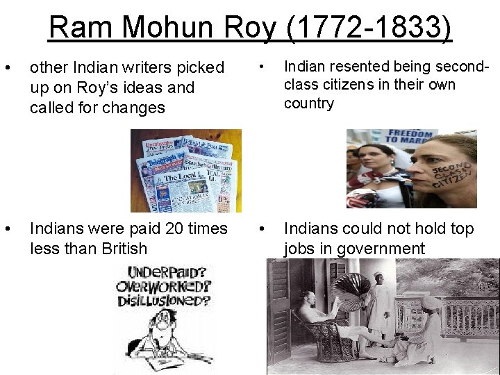 Ram Mohun Roy (1772 -1833) • other Indian writers picked up on Roy’s ideas