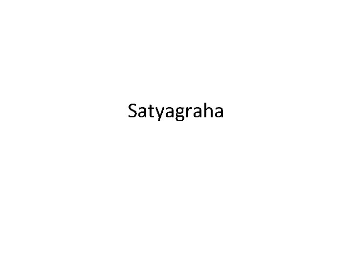 Satyagraha 