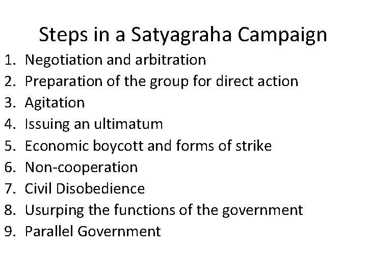 Steps in a Satyagraha Campaign 1. 2. 3. 4. 5. 6. 7. 8. 9.