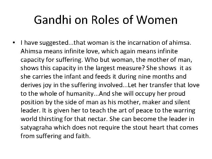 Gandhi on Roles of Women • I have suggested. . . that woman is