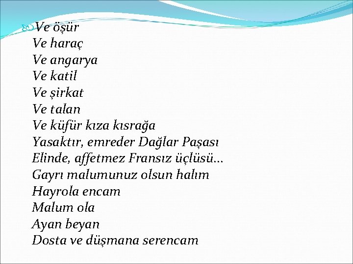  Ve öşür Ve haraç Ve angarya Ve katil Ve şirkat Ve talan Ve