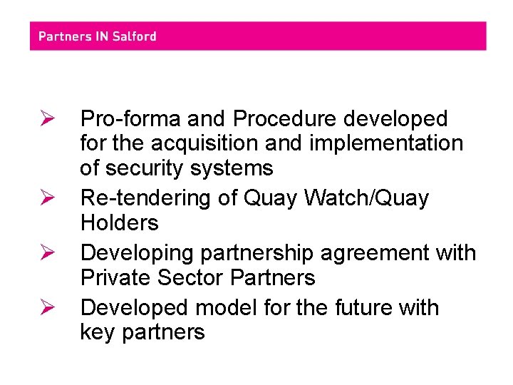 Ø Pro-forma and Procedure developed for the acquisition and implementation of security systems Ø
