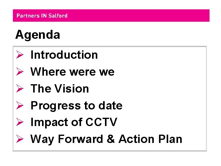 Agenda Ø Ø Ø Introduction Where we The Vision Progress to date Impact of