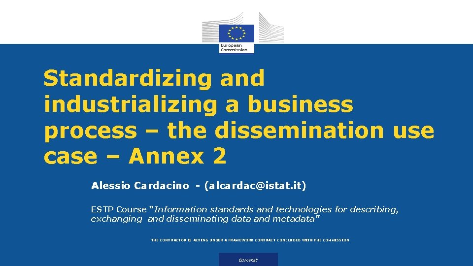 Standardizing and industrializing a business process – the dissemination use case – Annex 2