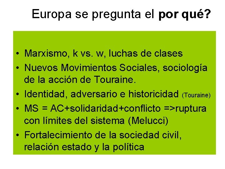 Europa se pregunta el por qué? • Marxismo, k vs. w, luchas de clases