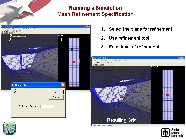 Running a Simulation Mesh Refinement Specification 1. Select the plane for refinement 2 1