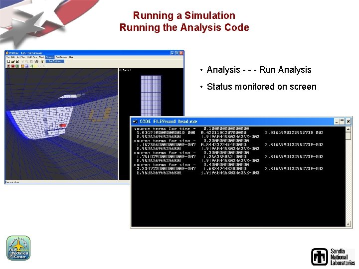 Running a Simulation Running the Analysis Code • Analysis - - - Run Analysis