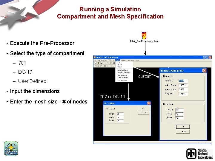 Running a Simulation Compartment and Mesh Specification • Execute the Pre-Processor • Select the