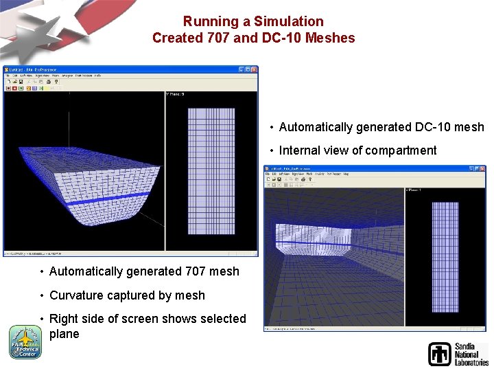 Running a Simulation Created 707 and DC-10 Meshes • Automatically generated DC-10 mesh •