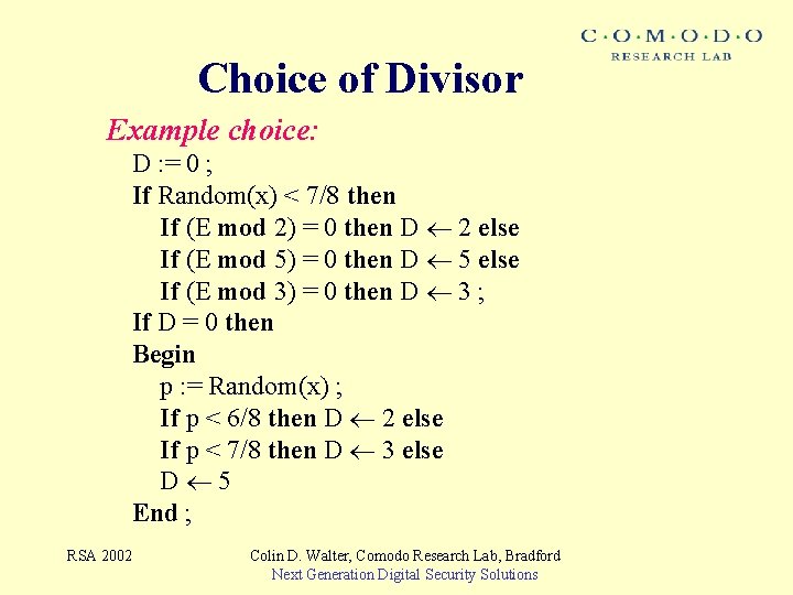 Choice of Divisor Example choice: D : = 0 ; If Random(x) < 7/8