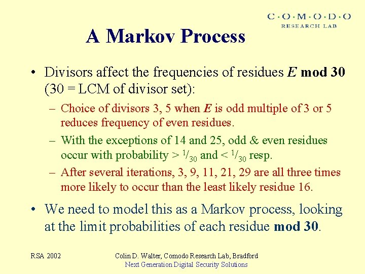 A Markov Process • Divisors affect the frequencies of residues E mod 30 (30