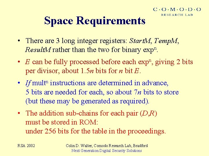 Space Requirements • There are 3 long integer registers: Start. M, Temp. M, Result.