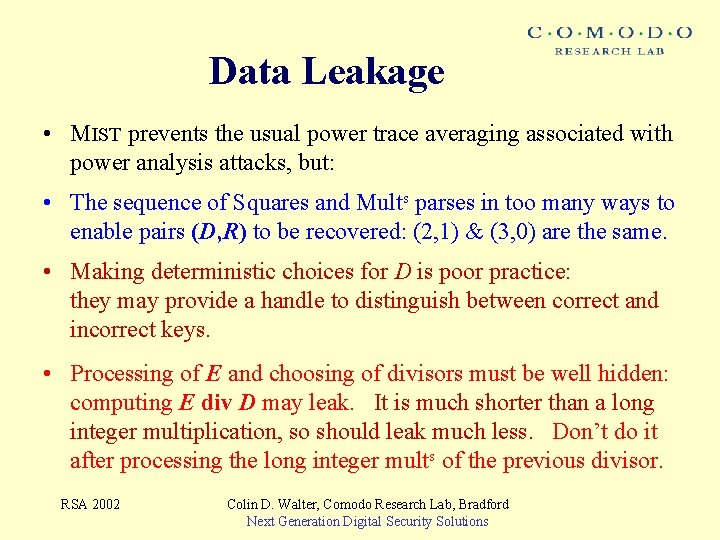 Data Leakage • MIST prevents the usual power trace averaging associated with power analysis