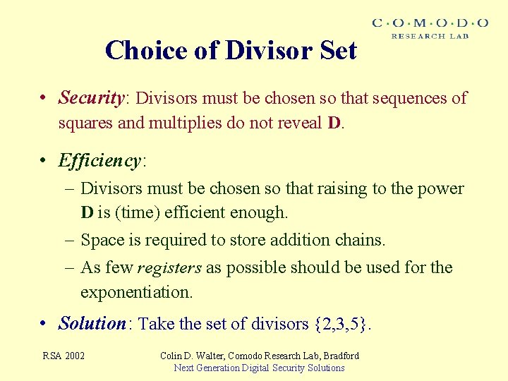 Choice of Divisor Set • Security: Divisors must be chosen so that sequences of
